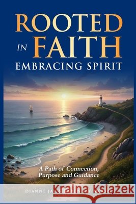 Rooted in Faith, Embracing Spirit Jay, Dianne, Jay-Moore, Karen 9781067450045