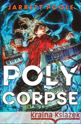 PolyCorpse Poole, Jarrett, Mills, Syd, Tekavec, Heather 9781067472108