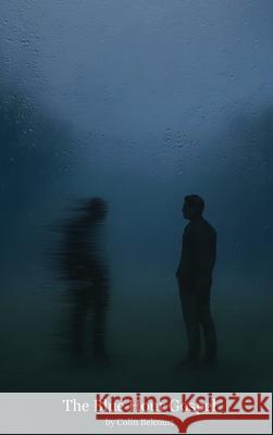 The Blue Hour Gospel Colin Belcourt Brian Futter Nate Rae 9781067482305 Colin Belcourt