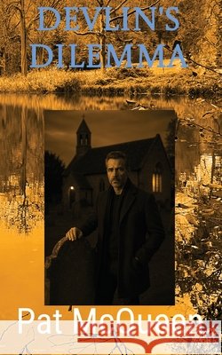 Devlin's Dilemma Pat McQueen 9781067609443 Heslington Publishing