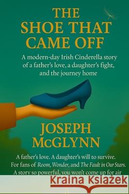 The Shoe That Came Off Joseph McGlynn 9781068161407 Cairns and Quill Publishing