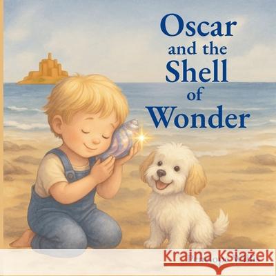 Oscar and the Shell of Wonder Penelope Willis 9781068169533 Calming Stories for Little People