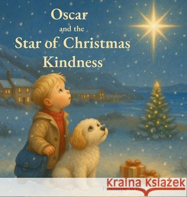 Oscar and the Star of Christmas Kindness Penelope Willis 9781068169595 Calming Stories for Little People