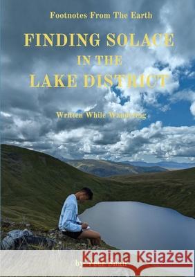 Finding Solace In The Lake District Veer Shah 9781068180002