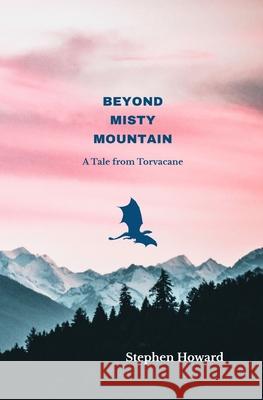 Beyond Misty Mountain Stephen Howard 9781068183706 Stephen Howard