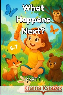 What Happens Next? Part 1: Stories for children aged 5-7 Rafal Przetakowski 9781068186240 Beeflow Creative