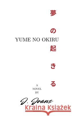 Yume No Okiru J. Joans 9781068189821 Siennadevon Publishing