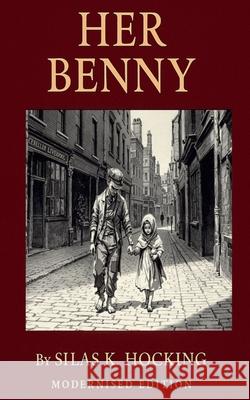 Her Benny Silas K. Hocking S. A. Carmody 9781068191756 Kmcs Publishing