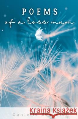 Poems of a loss mum Danielle Benedict 9781068198205 Danielle Benedict