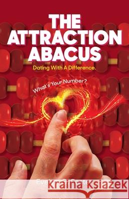 The Attraction Abacus: Dating with a difference. Evelyn G. Foster 9781068200441