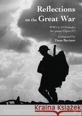 Reflections on the Great War: WWI in 24 Preludes Dean Bavister 9781068205101 Dean Bavister