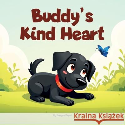 Buddy's Kind Heart Maryna Repei Maryna Repei Dmytro Repei 9781068207327 Mama's Kind Library