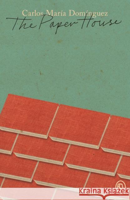 The Paper House Carlos Maria Dominguez 9781068209734
