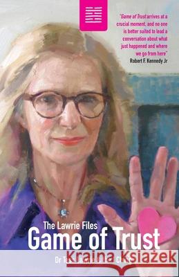 Game of Trust: The Lawrie Files Tess Lawrie The I 9781068214318 Biography