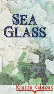 Sea Glass Allison Parkinson Allison Parkinson 9781068214813 Tiger's Eye Books