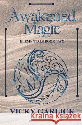 Awakened Magic Vicky Garlick Jo Garlick 9781068216312 Ghg Publishing