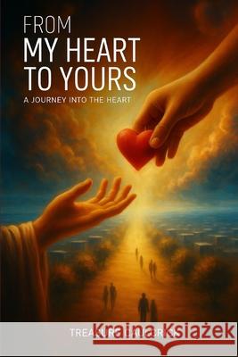 From My Heart to Yours Treasure Caulcrick 9781068220708