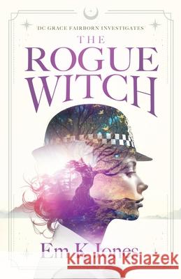 DC Grace Fairborn Investigates the Rogue Witch Emma K. Jones 9781068235306 Lunigma Press