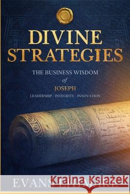 Divine strategies Evans Ehimare 9781068240324 Ehimare Publishing Imprint All 4 One Enterpri