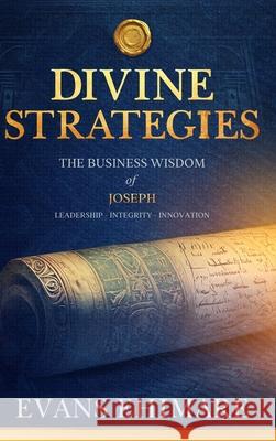 Divine Strategies978 Evans Ehimare 9781068240331 Ehimare Publishing Imprint All 4 One Enterpri