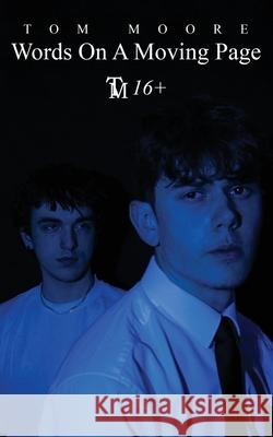 Words On A Moving Page Tom Moore 9781068243622 TM Publishings