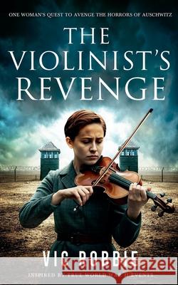 The Violinist's Revenge Vic Robbie 9781068248900 Principium Press