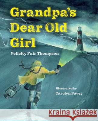 Grandpa's Dear Old Girl Felicity Fai Carolyn Pavey 9781068253799 Wight Diamond Press