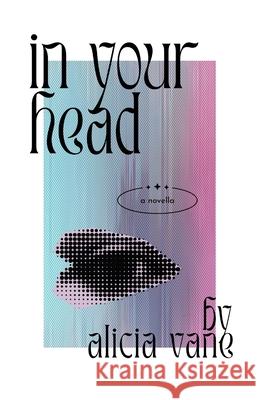 In Your Head Alicia Vane 9781068254109 Alicia Vane