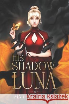 His Shadow Luna Marissa Gilbert 9781068257612