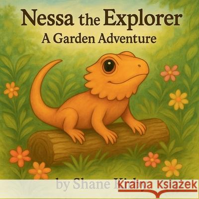 Nessa the Explorer: A Garden Adventure Shane Kirby 9781068258800