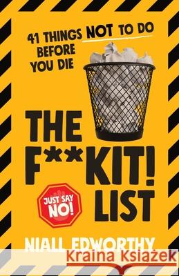 The F**kit! List Niall Edworthy Mudd Bexley 9781068269103 Badger Books