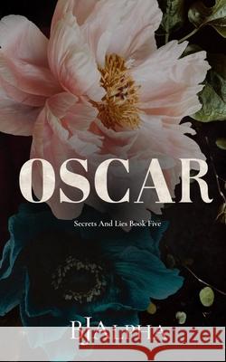 Oscar Discreet Cover: Secrets and Lies Discreet Cover Book 5 Bj Alpha 9781068283086 BJ Alpha