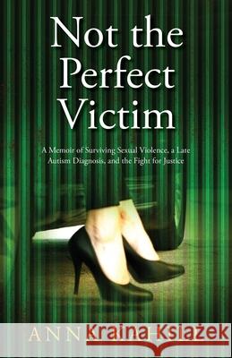 Not the Perfect Victim Anna Kahill 9781068290312 Space Between Press