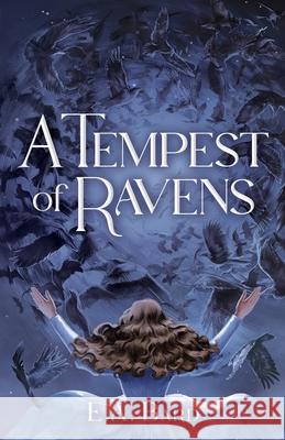 A Tempest of Ravens E. a. Bard 9781068293238 Bard Songs Publishing