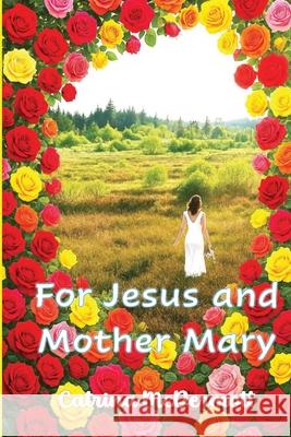 For Jesus and Mother Mary Catrina McDermott 9781068297212 Miss Mack