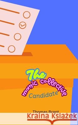 The Manic Collective Candidate Thomas Brant 9781068310638 T Brant Publishing