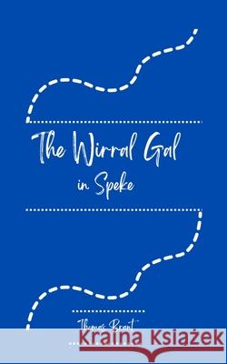 The Wirral Gal... In Speke Thomas Brant 9781068310645 T Brant Publishing