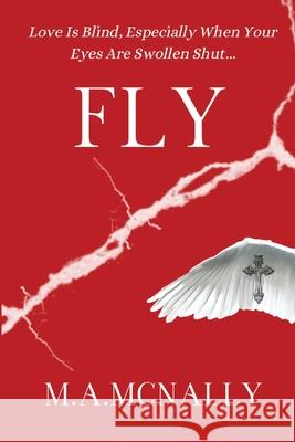 Fly M. a. McNally 9781068312236 Independently Published