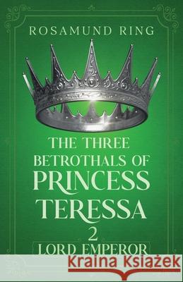 Lord Emperor Rosamund Ring 9781068313837 Delessian Press