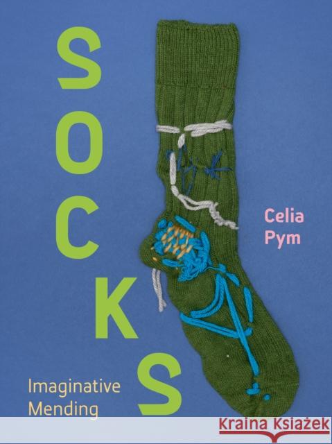 SOCKS: Imaginative mending Celia Pym 9781068321535