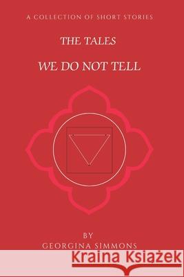 The Tales We Do Not Tell Georgina Simmons 9781068338786