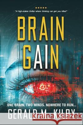 Brain Gain: A Technothriller Gerald M. Kilby 9781068343346 Outer Planet Media