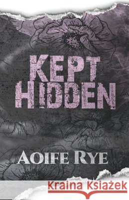 Kept Hidden Aoife Rye 9781068361074