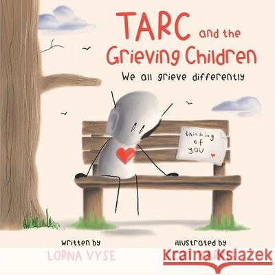 Tarc and the Grieving Children: We all grieve differently Scot Harris Stephen Garrett Dayle Adams 9781068362514 Warwick Street Studios Ltd