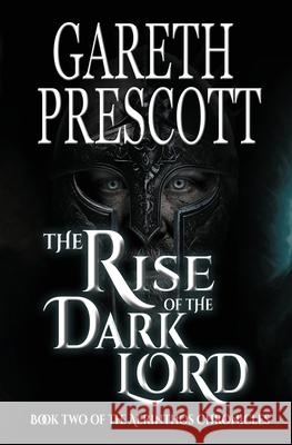 The Rise of the Dark Lord Gareth Prescott 9781068375026