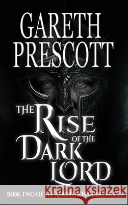 The Rise of the Dark Lord Gareth Prescott 9781068375033