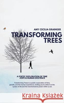 Transforming Trees: A Poetic Exploration of time and human existence Amy C. Grainger 9781068383014 Souls of Ones Feet