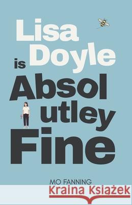 Lisa Doyle is Absolutely Fine Mo Fanning 9781068394713