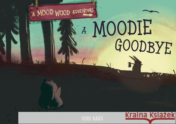 A Moodie Goodbye Ding Bard 9781068402944