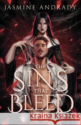 The Sins That Bleed: A Dark Modern Gothic Romance Jasmine Andrady 9781068411205
